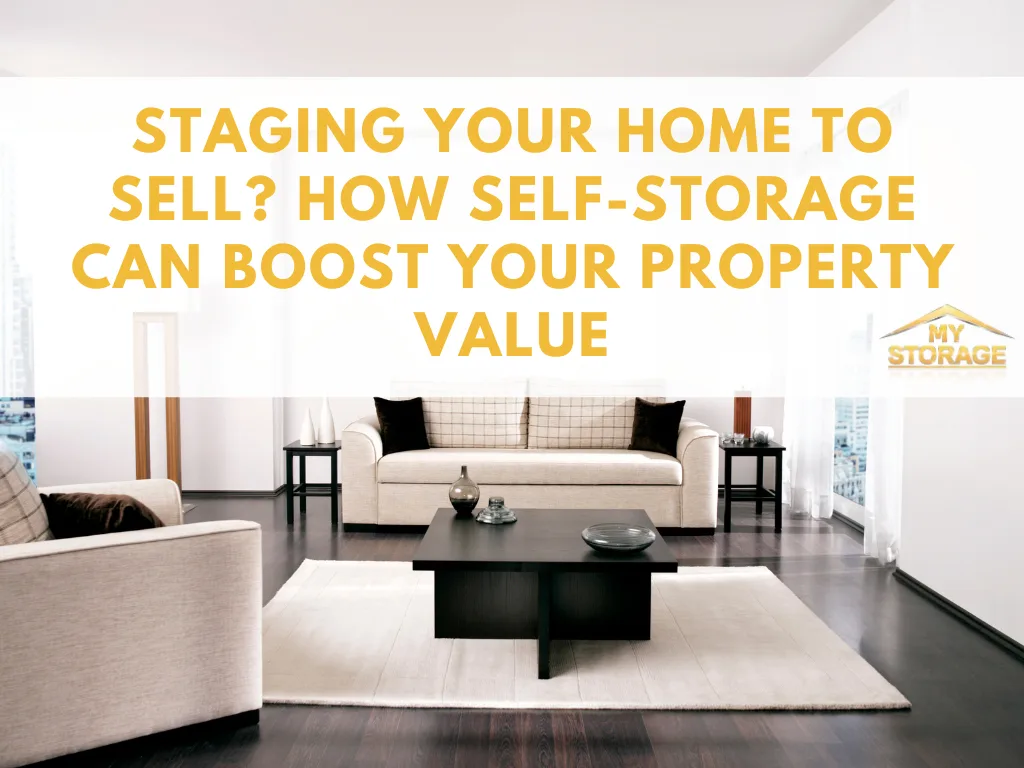 Staging Your Home to Sell? How Self-Storage Can Boost Your Property Value