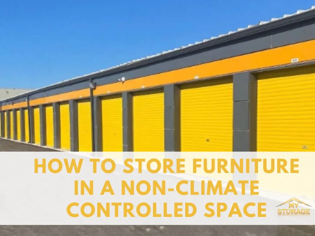 How To Store Furniture in a Non-Climate Controlled Space
