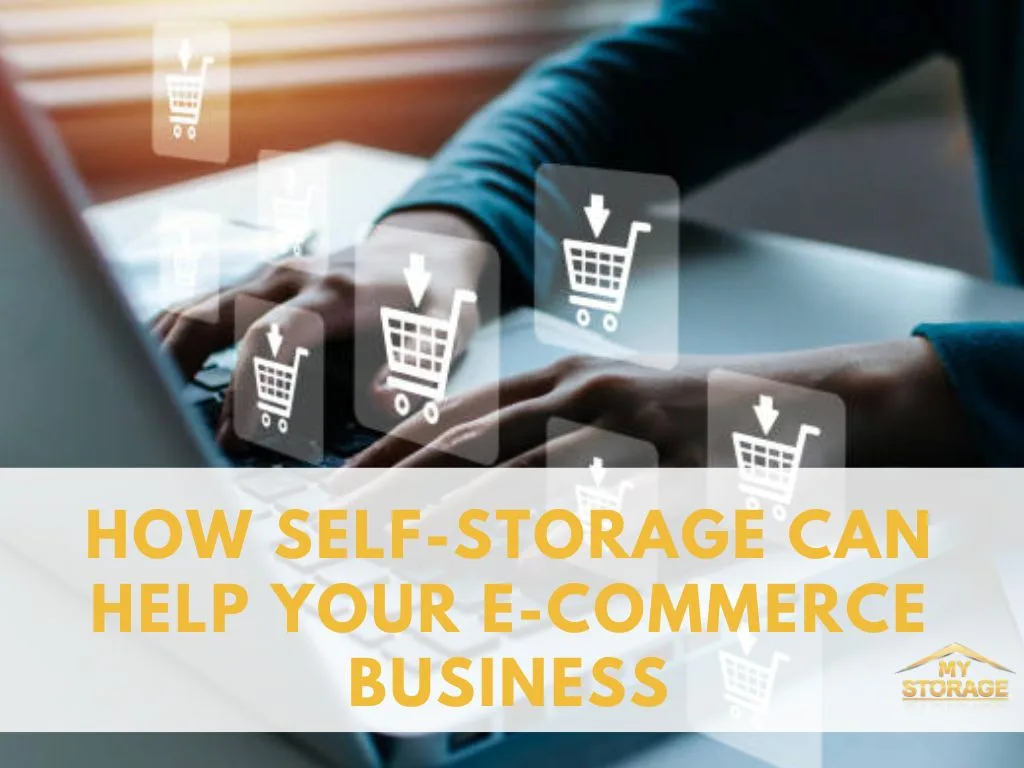 How Self-Storage Can Help Your E-Commerce Business