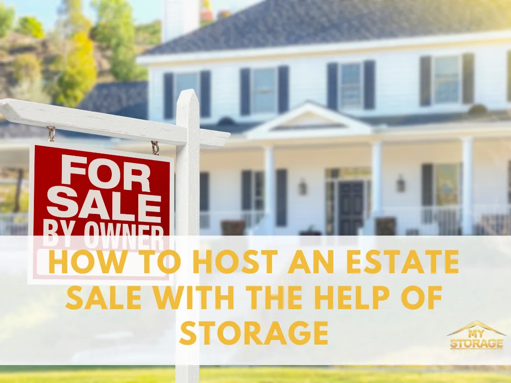 How to Host an Estate Sale with the Help of Storage