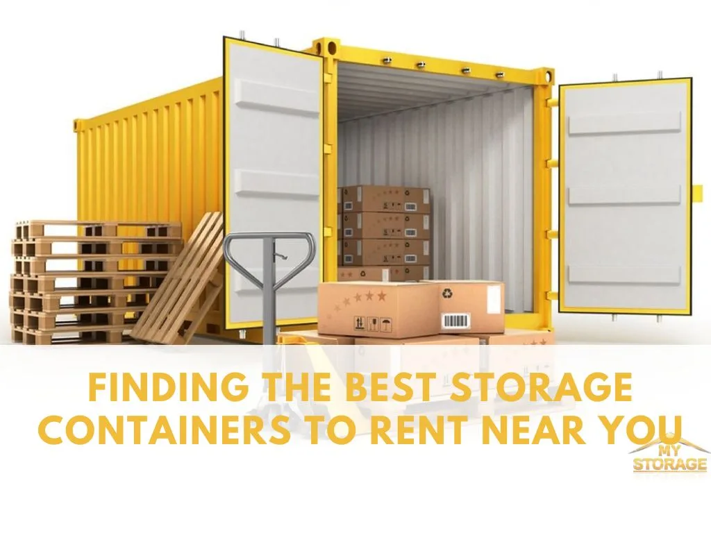 Finding the Best Storage Containers to Rent Near You