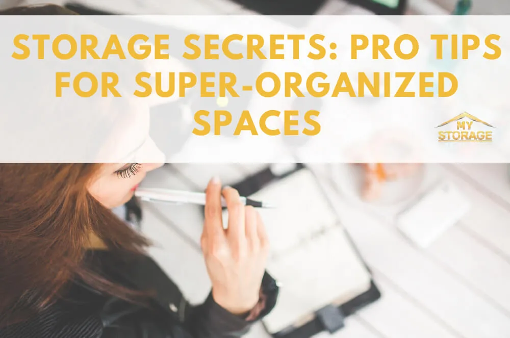 Storage Secrets: Pro Tips for Super-Organized Spaces