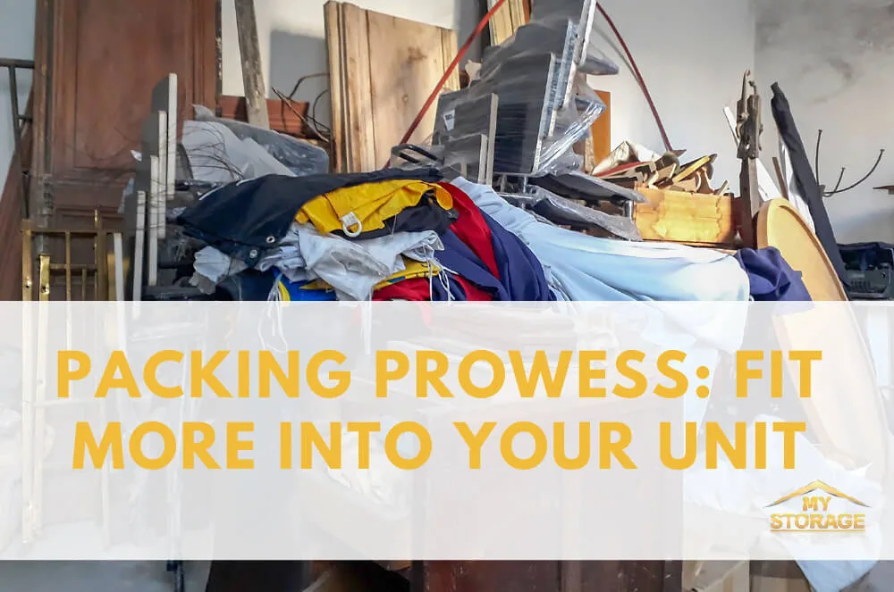 Packing Prowess: Fit More into Your Unit