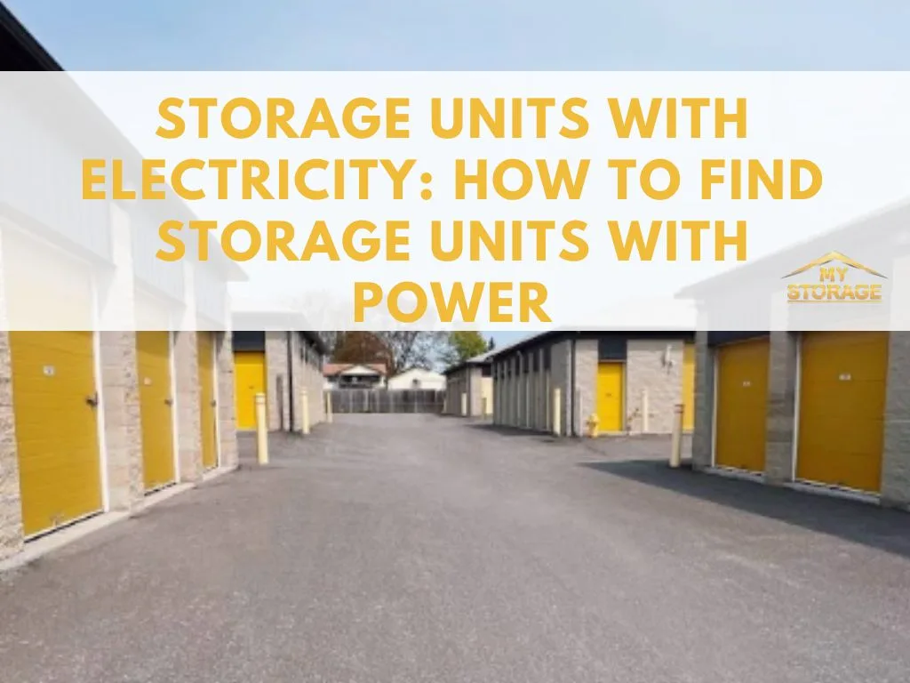 Storage Units With Electricity: How to Find Storage Units With Power