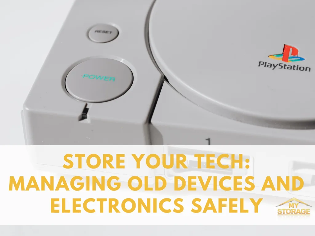 Store Your Tech: Managing Old Devices and Electronics Safely