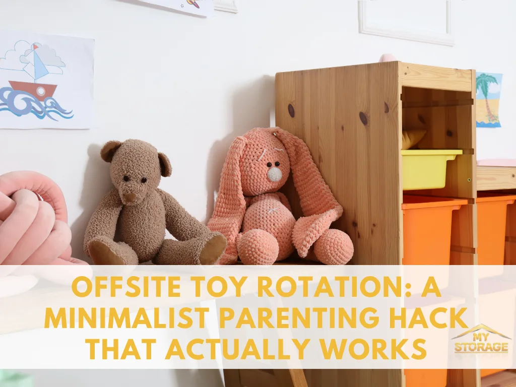 Offsite Toy Rotation: A Minimalist Parenting Hack That Actually Works