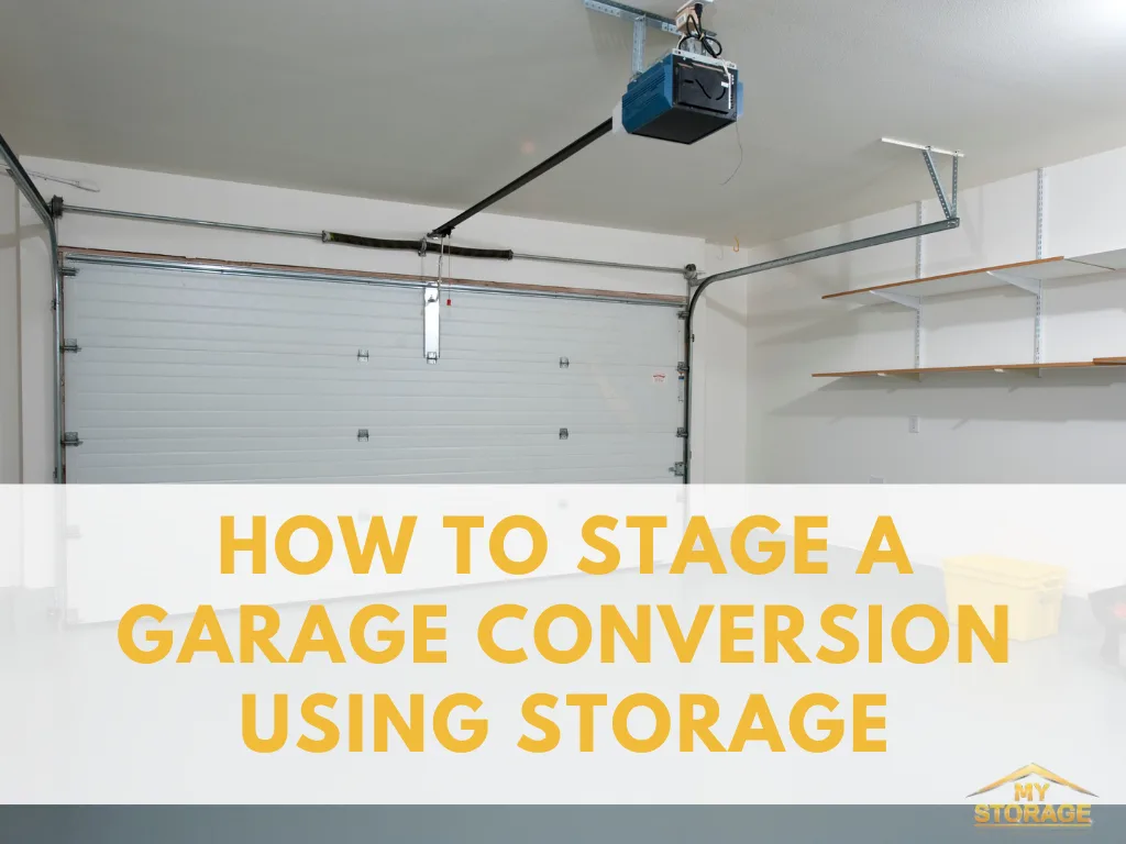 How to Stage a Garage Conversion Using Storage