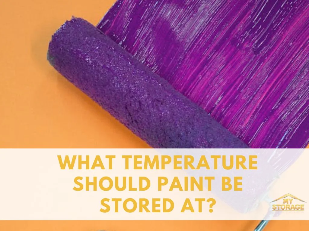 What Temperature Should Paint Be Stored At