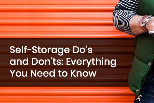 The Do’s and Don’ts of Self Storage